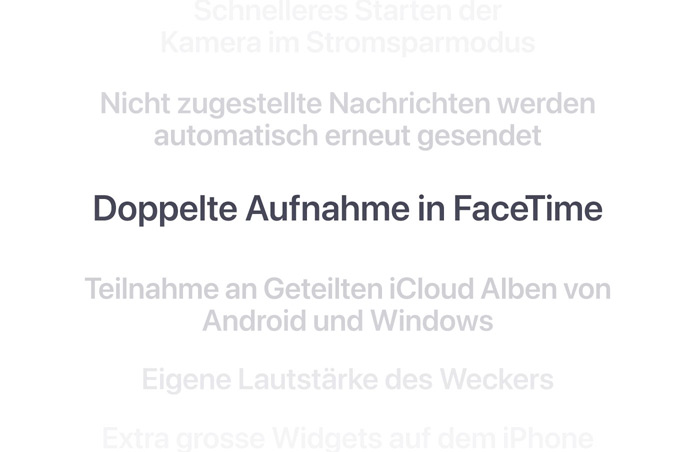 Eine vertikale Liste von Features, mit «Doppelte Aufnahme in FaceTime» in Fettschrift in der Mitte. Die umliegenden Features verblassen oben und unten im Hintergrund.