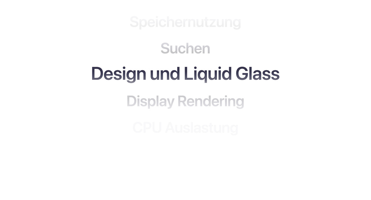 Ein Text, der viele verschiedene Verbesserungen des Betriebssystems vorstellt, darunter Arbeitsspeichernutzung, Suche, Design und Liquid Glass, Display-Rendering, CPU-Auslastung