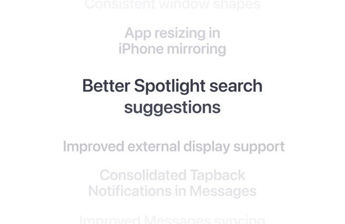 A vertical list of features, with “Better Spotlight search suggestions” displayed in bold at the center. Surrounding features fade into the background above and below.